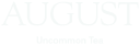 August Uncommon Tea